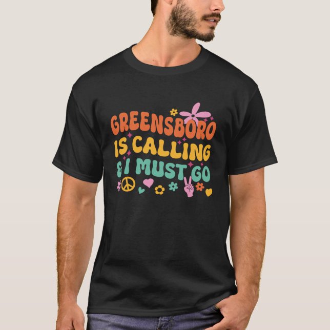 Camiseta Greensboro Está Chamando E Eu Devo Ir (Frente)
