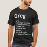 Camiseta GREG Definition Personalized Name Funny Birthday G<br><div class="desc">GREG Definition Personalized Name Funny Birthday Gift Idea T-Shirt</div>