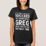 Camiseta GREG Gift Name Personalizado Birthday Funny Christ<br><div class="desc">GREG Gift Name Personalizado Birthday Engraçado Piada de Natal</div>