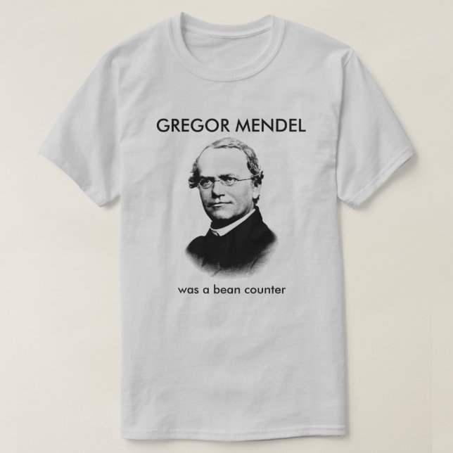 Camiseta Gregor Mendel era um contador de bean (Frente do Design)
