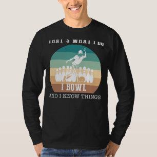 Camiseta Greve com Estilo: É isso que eu faço, eu Boliche e