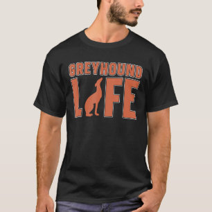 Camiseta Greyhound Life Pet Owners Racing Dog Greyhound Ra