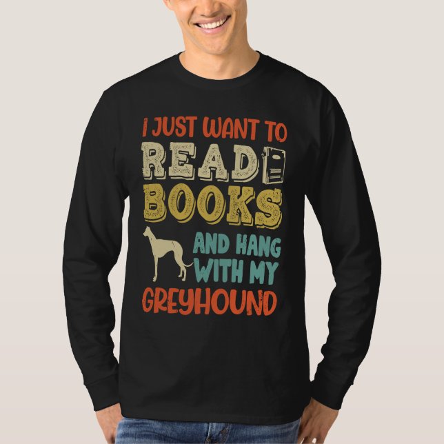 Camiseta Greyhound Mom I Just Want Read Books Hang Dog (Frente)