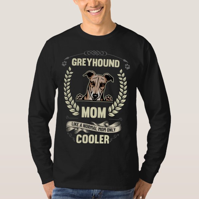 Camiseta Greyhound Mom Like A Normal Mom Only Cooler  Dog O (Frente)