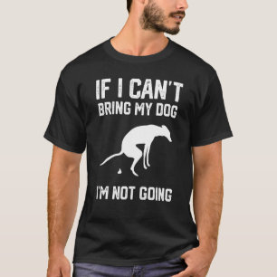 Camiseta Greyhound Se eu não puder trazer meu cachorro eu n