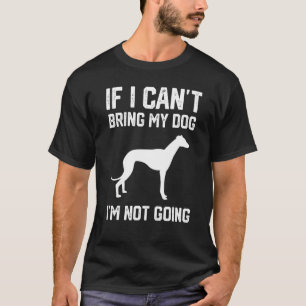 Camiseta Greyhound Se eu não puder trazer meu cachorro eu n