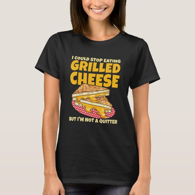Camiseta Grilled Cheese Sandwich for a Grilled Cheese   (Frente)
