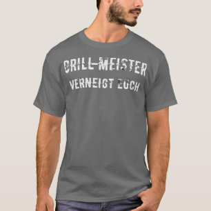 Camiseta Grillmeister Verneigt Euch Grill Barbeque Gesc