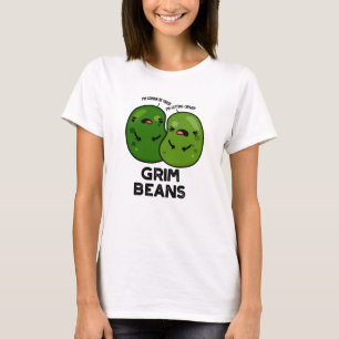 Camiseta Grim Beans Funny Veggie Puns