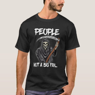 Camiseta Grim Reaper com Pessoas de sarcasmo não é um grand