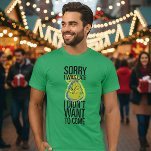Camiseta Grinch Engraçado Desculpe o Atraso Eu Não Queria