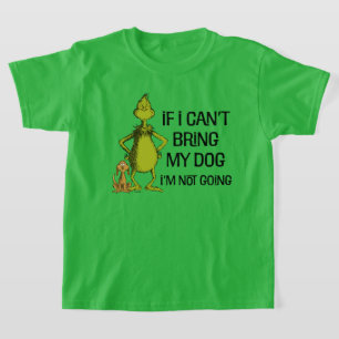 Camiseta Grinch Se Eu Não Puder Levar Meu Cachorro Eu Não V