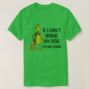 Camiseta Grinch Se Eu Não Puder Levar Meu Cachorro Eu Não V