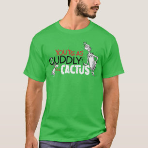 Camiseta Grinch Você é Tão Aconchegante Quanto um Cacto