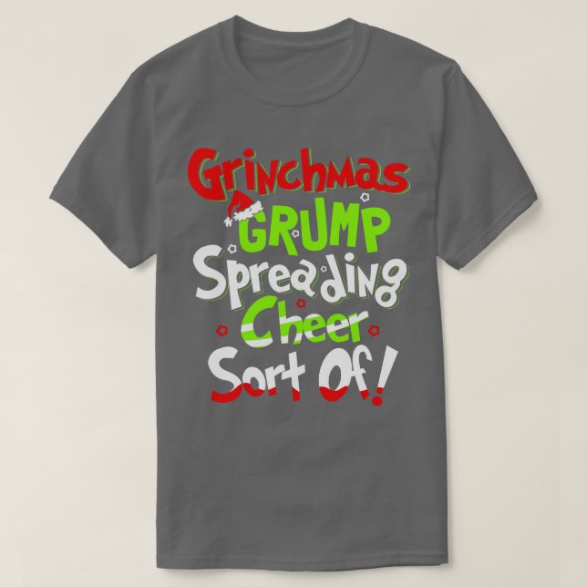 Camiseta Grinchmas Grump Espalhando Mais Ou Menos (Frente do Design)