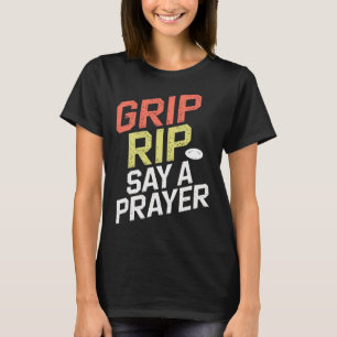 Camiseta Grip Rip Diga Uma Oração Disc Golf Design Para Tod
