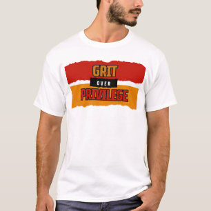 Camiseta Grit Over Privilege™ executado pelo sistema com gr