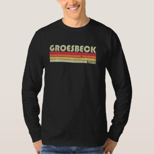 Camiseta Groesbeck Tx Texas Funny City Home Roots Retro 70