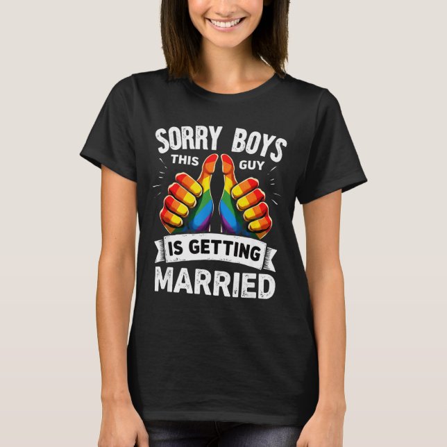 Camiseta Groom bride gay pride sorry boys this guy is (Frente)