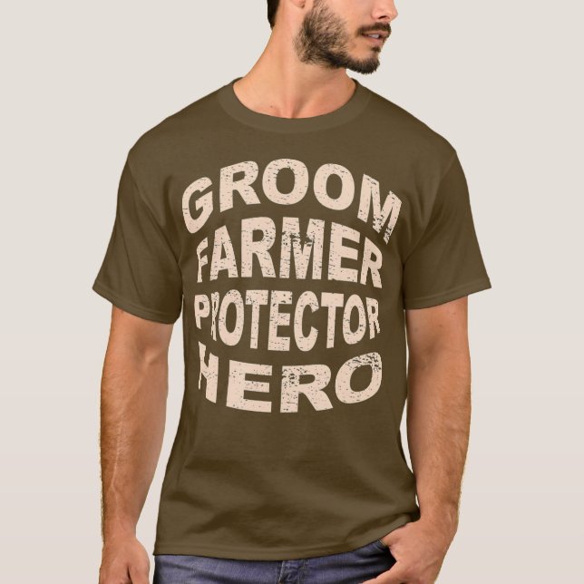 Camiseta Groom Farmer Protector Hero Groom Profession (Frente)