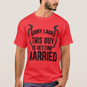 Camiseta Groom Sorry Ladies This Guys Getting Married Bache
