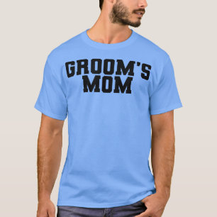 Camiseta Grooms Mom, Mother, Funny Family Matching, Wedding