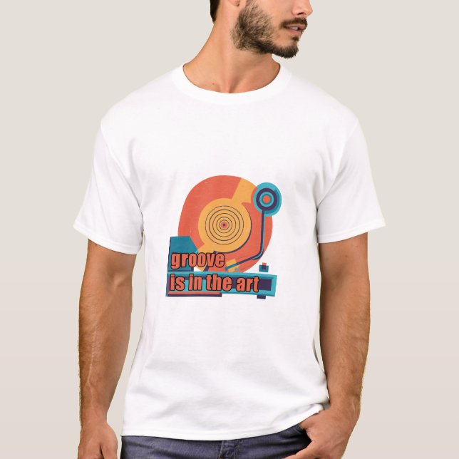 Camiseta Groove Is In Art - Retro Turntable Design (Frente)