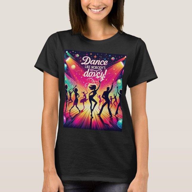 Camiseta Groove On Dance Como Ninguém está assistindo (Frente)