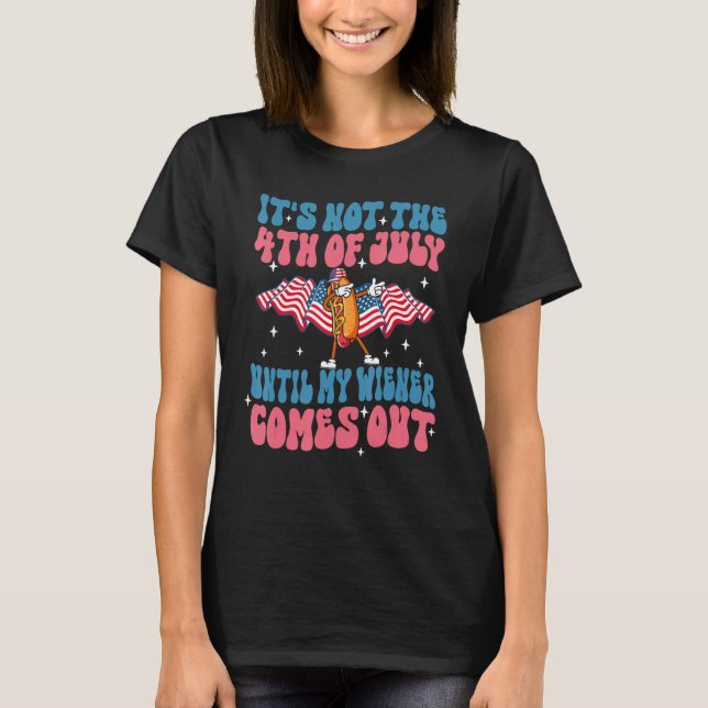 Camiseta Groovy 4th of July Until My Wiener Comes Out  Hot  (Frente)