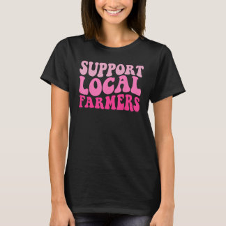 Camiseta Groovy Apoie Seus Agricultores Locais agricultura