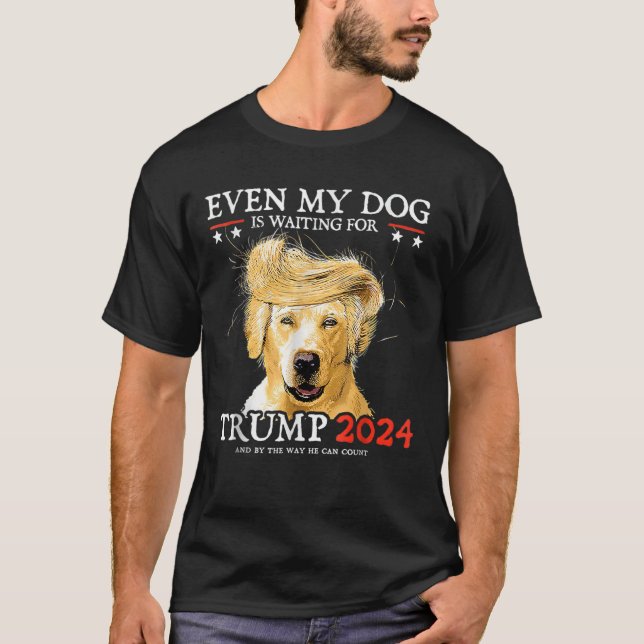 Camiseta Groovy Até Meu Cachorro Está Esperando Por Trump 2 (Frente)