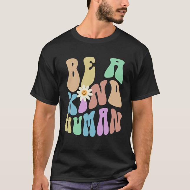 Camiseta Groovy BE A KIND HUMAN Retro Stop Bullying Choose  (Frente)