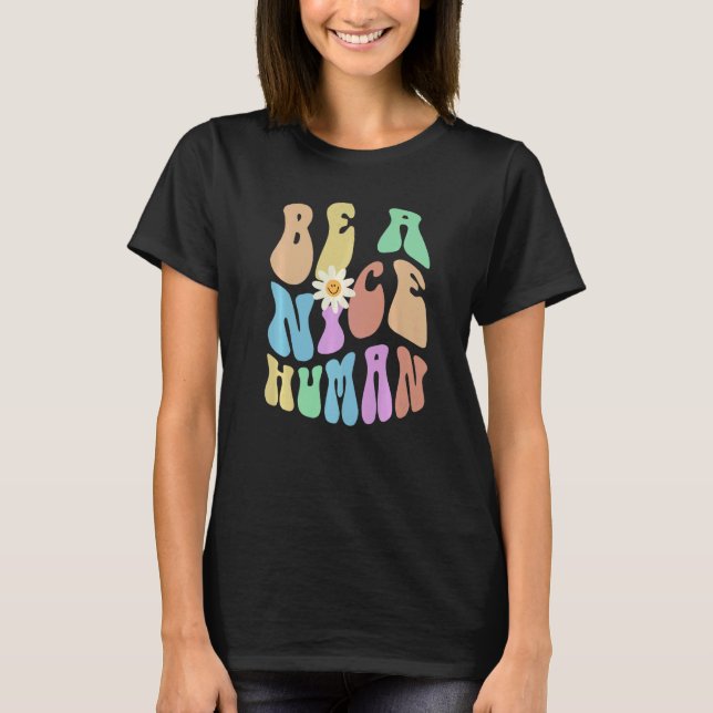 Camiseta Groovy BE A NICE HUMAN Retro Stop Bullying Choose  (Frente)