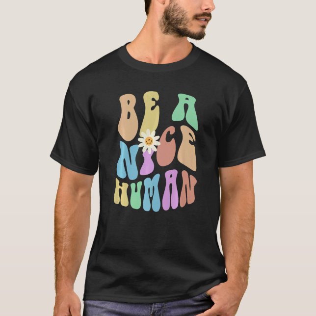 Camiseta Groovy BE A NICE HUMAN Retro Stop Bullying Choose  (Frente)