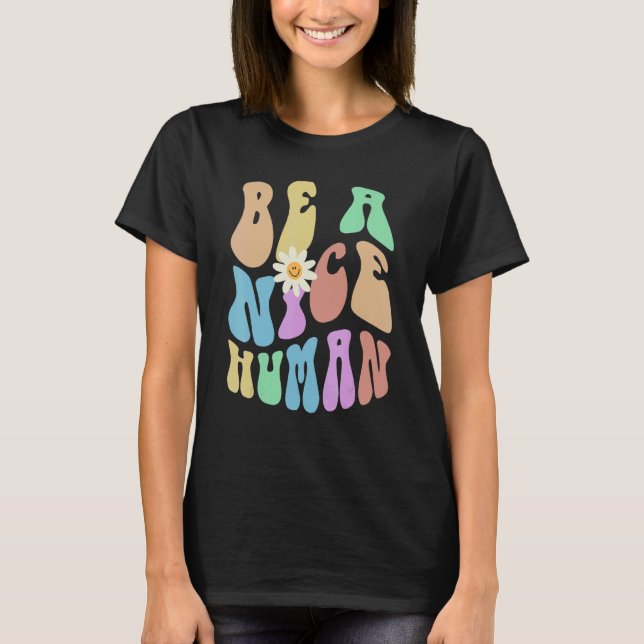 Camiseta Groovy BE A NICE HUMAN Retro Stop Bullying Choose  (Frente)