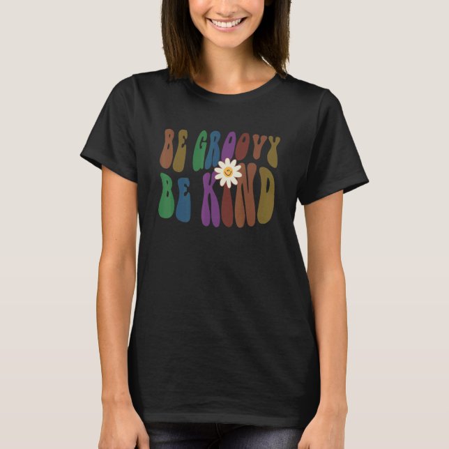 Camiseta Groovy BE GROOVY BE KIND Retro Anti Bullying Choos (Frente)