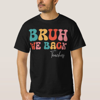 Camiseta Groovy Bruh Nós Apoiamos Professores De Volta À Es