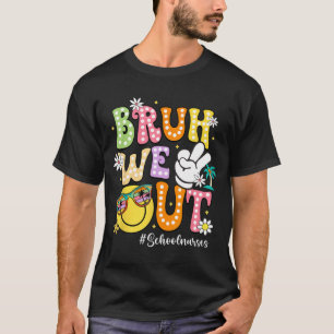 Camiseta Groovy Bruh Nós Saímos Enfermeiras Na Escola No Di