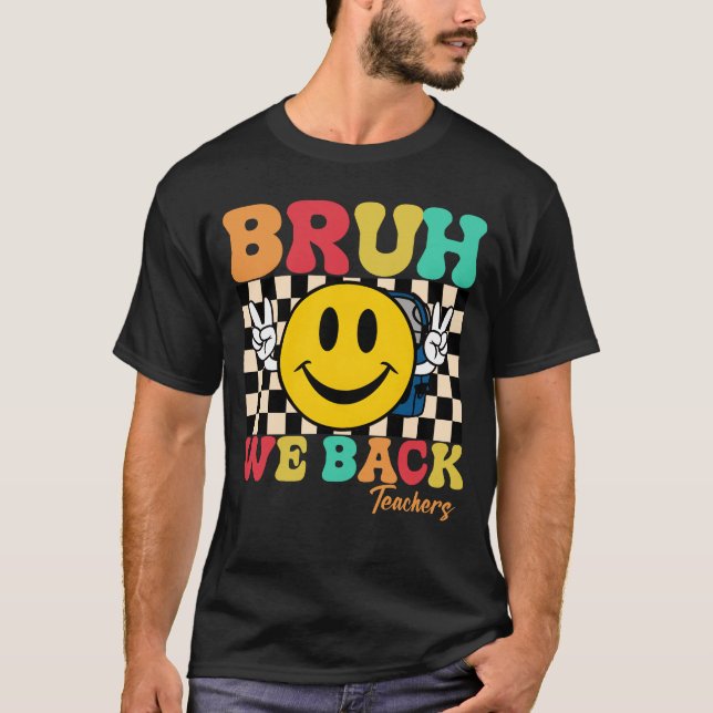Camiseta Groovy Bruh Nós Voltamos Professores - De Volta à  (Frente)