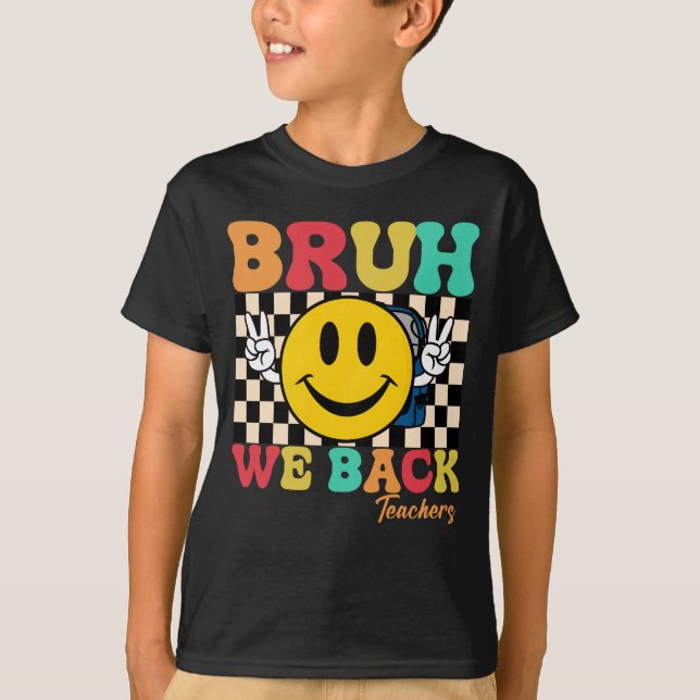 Camiseta Groovy Bruh Nós Voltamos Professores - De Volta à  (Frente)