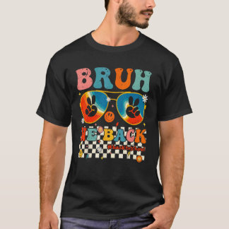Camiseta Groovy Bruh Nós Voltamos Professores De Volta à Es