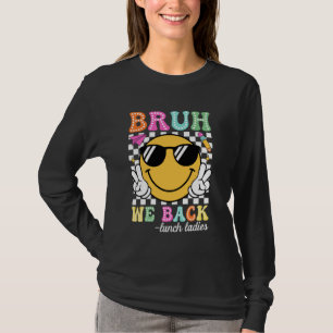 Camiseta Groovy Bruh Voltamos a Almoçar Mulheres de volta à