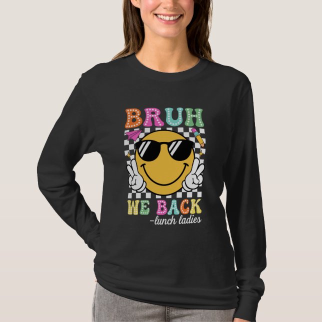 Camiseta Groovy Bruh Voltamos a Almoçar Mulheres de volta à (Frente)