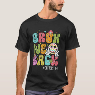 Camiseta Groovy Bruh Voltamos Ao Funcionarios Do Escritório