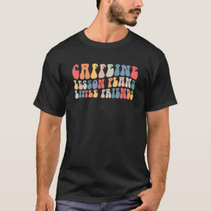 Camiseta Groovy Caffeine Lesson Planeia Pequenos Amigos Ens