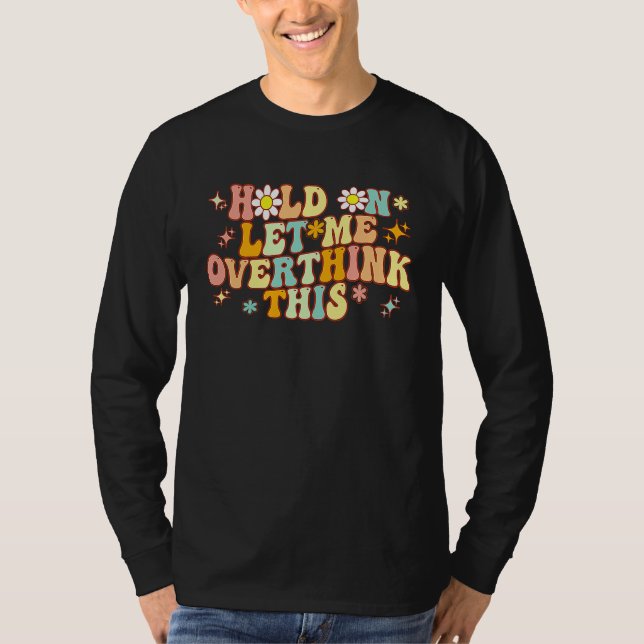 Camiseta Groovy Espera Deixa-me Repensar Isto  Mãe Superana (Frente)