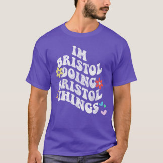 Camiseta Groovy Estou Em Bristol Fazendo Coisas De Bristol 