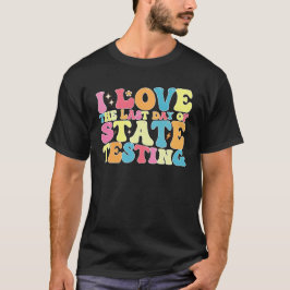 Camiseta Groovy Eu Amo O Último Dia De Testes Estaduais Tes