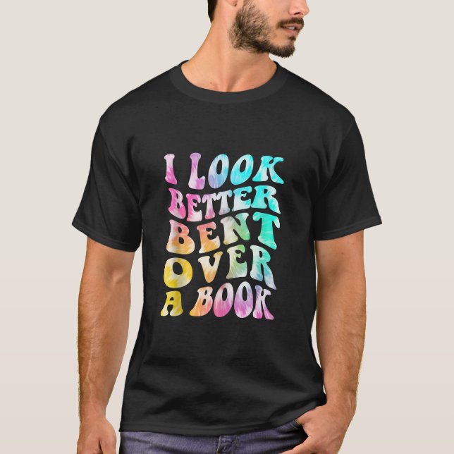 Camiseta Groovy, Eu Pareço Melhor Curvado Sobre Um Livro Ti (Frente)