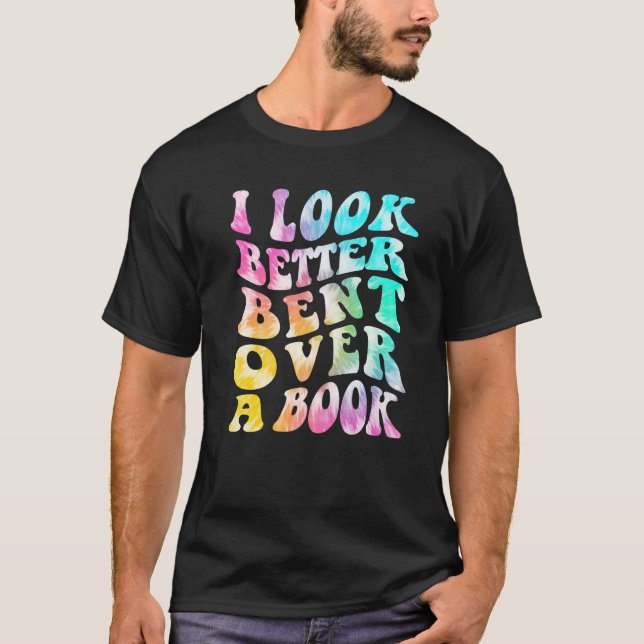 Camiseta Groovy, Eu Pareço Melhor Curvado Sobre Um Livro Ti (Frente)